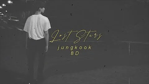 ⚠️BTS (방탄소년단) JUNGKOOK - LOST STARS  [8D USE HEADPHONE] 🎧|| Lyrics