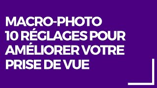 Améliorer Ses Photos En Macro : 5 Réglages + 5 Conseils (ATTENTION À LA FIN)