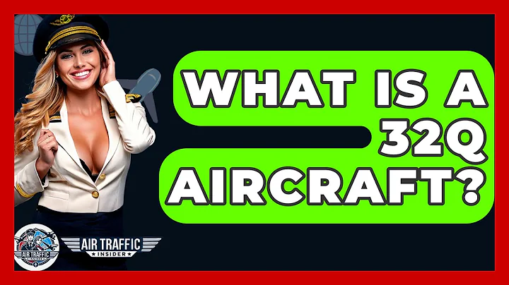 What Is A 32Q Aircraft? - Air Traffic Insider