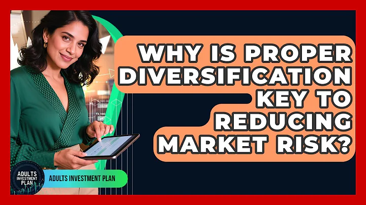 Why Is Proper Diversification Key To Reducing Market Risk? - Adults Investment Plan