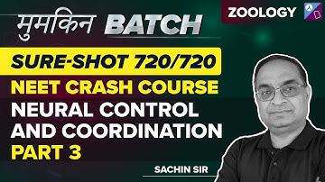 NEET 2023 - Neural Control and Coordination | L3 | Crash Course | NEET Zoology | Sachin Sir