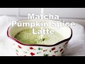 Matcha pumpkin spice latte recipe