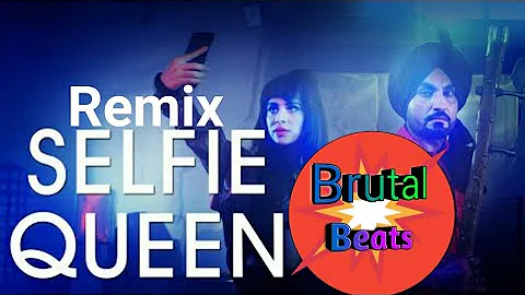 Selfie queen| dangar doctor | remix by brutal beats |