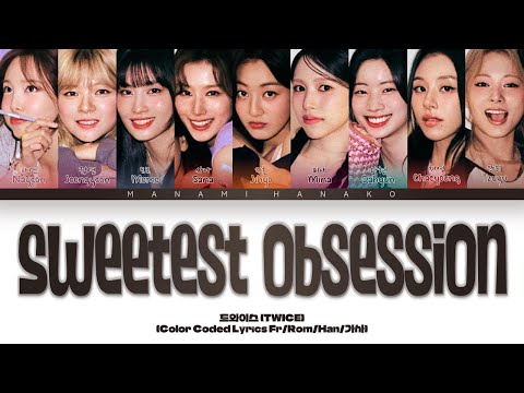 {VOSTFR} TWICE (트와이스) - 'Sweetest Obsession' (Color Coded Lyrics Français/Rom/Han/가사)