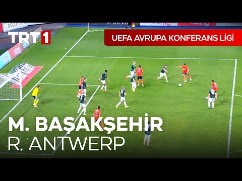 M. Başakşehir - R. Antwerp (UEFA Avrupa Konferans Ligi Karşılaşması)