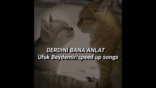 Ufuk Beydemir-Derdini Bana Anlat speed up (hızlandırılmış) lyrics