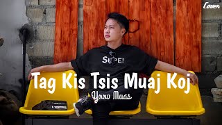 Vignette de la vidéo "Tag Kis Tsis Muaj Koj - Yoov Muas (Cover Audio)"