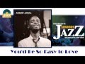 Ahmad Jamal - You&#39;d Be So Easy to Love (HD) Officiel Seniors Jazz