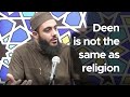 Deen is not the same as religion