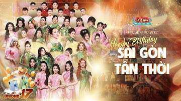 SINH NHẬT I NHẠC HÁT MỪNG SINH NHẬT SÀI GÒN TÂN THỜI [OFFICIAL MUSIC VIDEO]