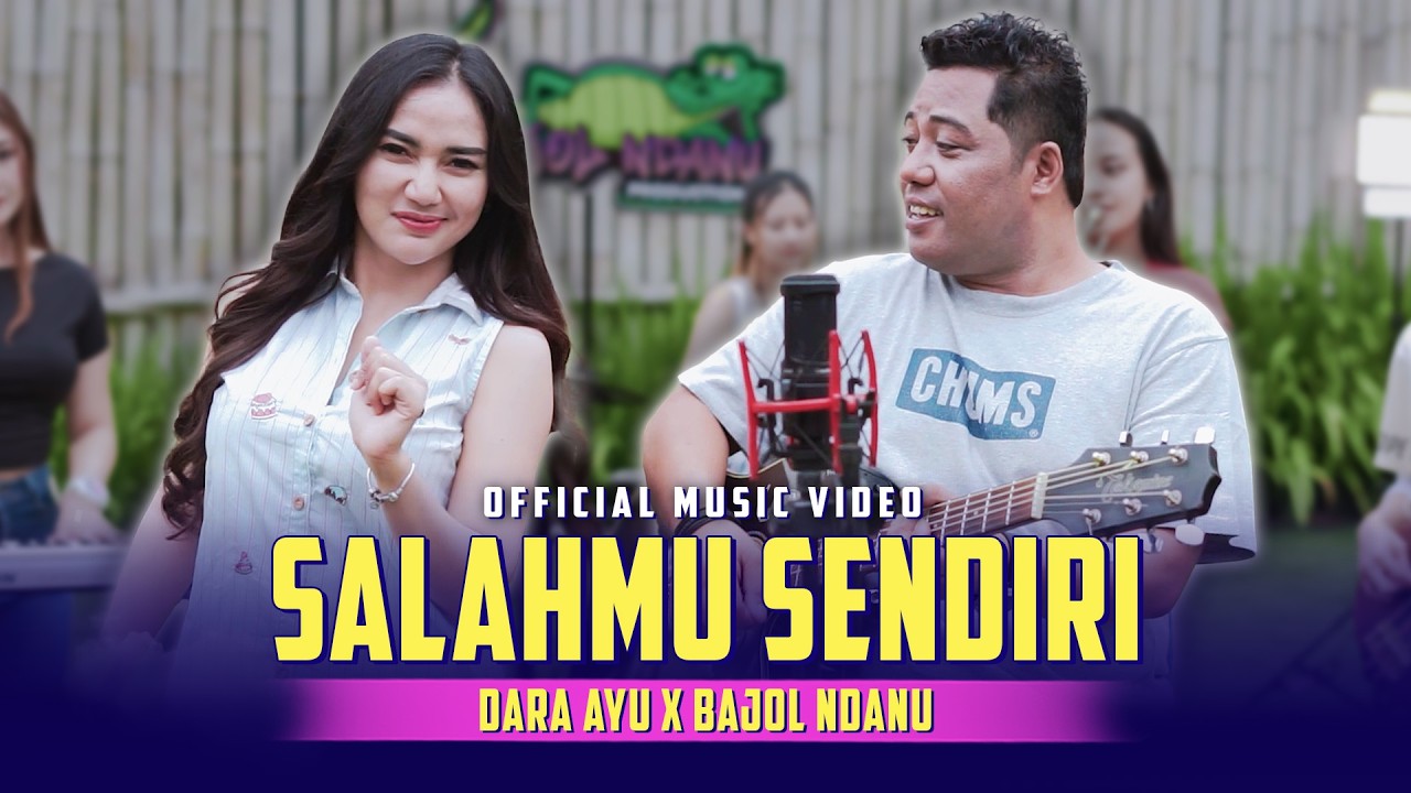 SALAHMU SENDIRI - DARA AYU X BAJOL NDANU (OFFICIAL MUSIC VIDEO) SALAHMU SENDIRI - DARA AYU X BAJOL NDANU (OFFICIAL MUSIC VIDEO)