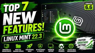 Top 7 New Features in Linux Mint 22.3 | Cinnamon 6.6, Performance Boost & More!