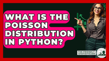 What Is The Poisson Distribution In Python? - The Friendly Statistician