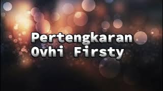 Pertengkaran - Ovhi Firsty (Video Lirik)