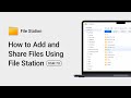 How to Add and Share Files using File Station - DSM 7.0 | Synology