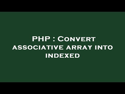 PHP : Convert associative array into indexed