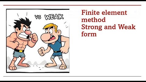 L03 Finite element method Strong and Weak form #FEA #FEM #finiteelementanalysi #finiteelementmethod