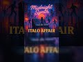 Italo Affair - Midnight Synth