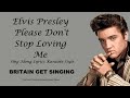 Elvis Presley Please Don't Stop Loving Me Sing  Along Lyrics