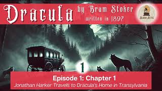 Dracula by Bram Stoker | Ep 1 Chapter 1 | Jonathan Harker’s Journey Begins | Full Audiobook Series