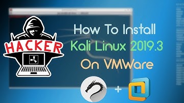 How To Install Kali Linux 2019.3 On VMWare Sammi Awan