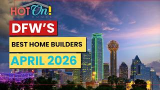 Best Builders In DFW April 2026 | Top Home Builders in Texas