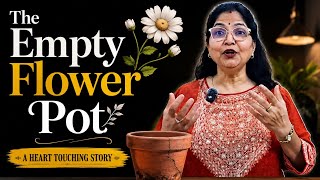 The Empty Flower Pot: An Emotional Story #story 