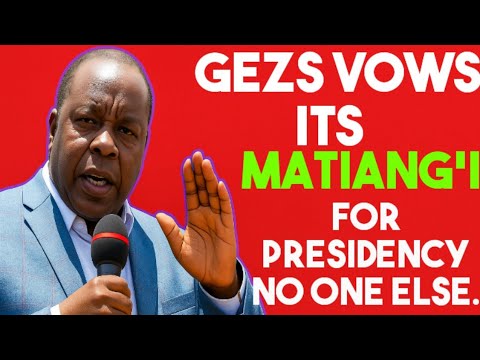 GEZS AND THE OLD VOWS ITS MATIANG I FOR PRESIDENCY