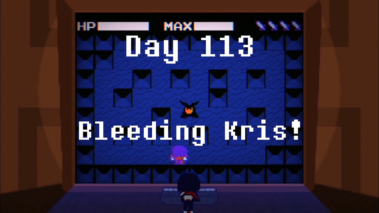 [DAY 113] {Bleeding Kris} Beating ERAM every day until Deltarune ...