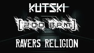 Kutski - Ravers Religion [200 BPM]