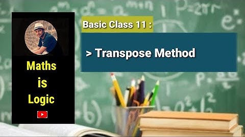 Maths Basic Class 11/ Transpose Method