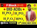 P Block | Oxo-Acids (H3PO3/H3PO2/H4P2O7/HPO3) | L-11 | 12th (CBSE) NEET JEE | Arvind Arora)