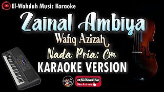 ZAINAL AMBIYA (Wafiq Azizah) Karaoke - Nada Pria (Cm) - Qasidah Karaoke - Audio HD