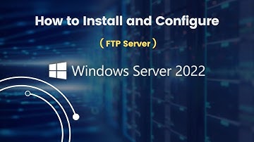 How to Install and Configure Server FTP on Windows Server 2022