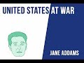 The United States at War - Jane Addams