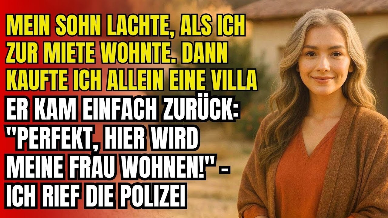 Mein Sohn lachte, als ich nichts hatte–jetzt besitze ich eine Villa und er will sie für seine Frau…