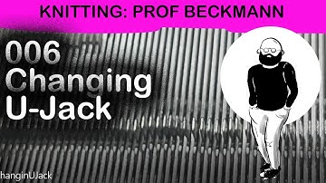 Machine Knitting 006: Changing U-Jack