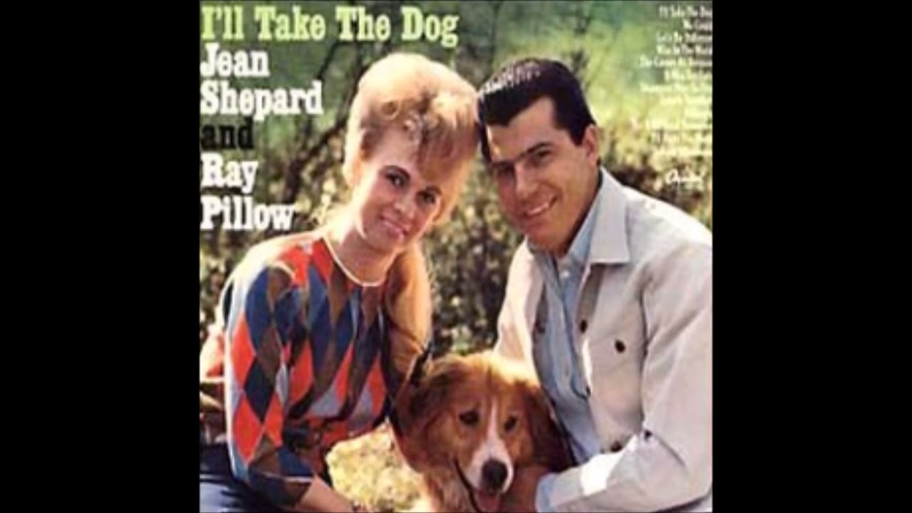 Jean Shepard & Ray Pillow - I'll Take The Dog 1966