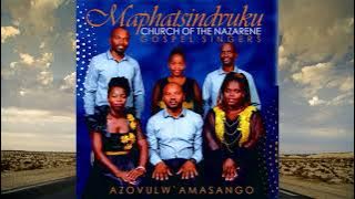 Azovulw'amasango by Maphatsindvuku Church of the Nazarene Gospel Singers