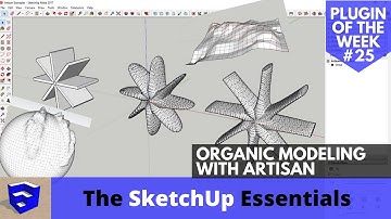 Organic Modeling in SketchUp with Artisan - SketchUp Plugin of the Week #25