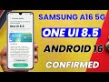 Samsung A16 5G : One UI 8.5 Android 16 Update CONFIRMED 🔥🔥