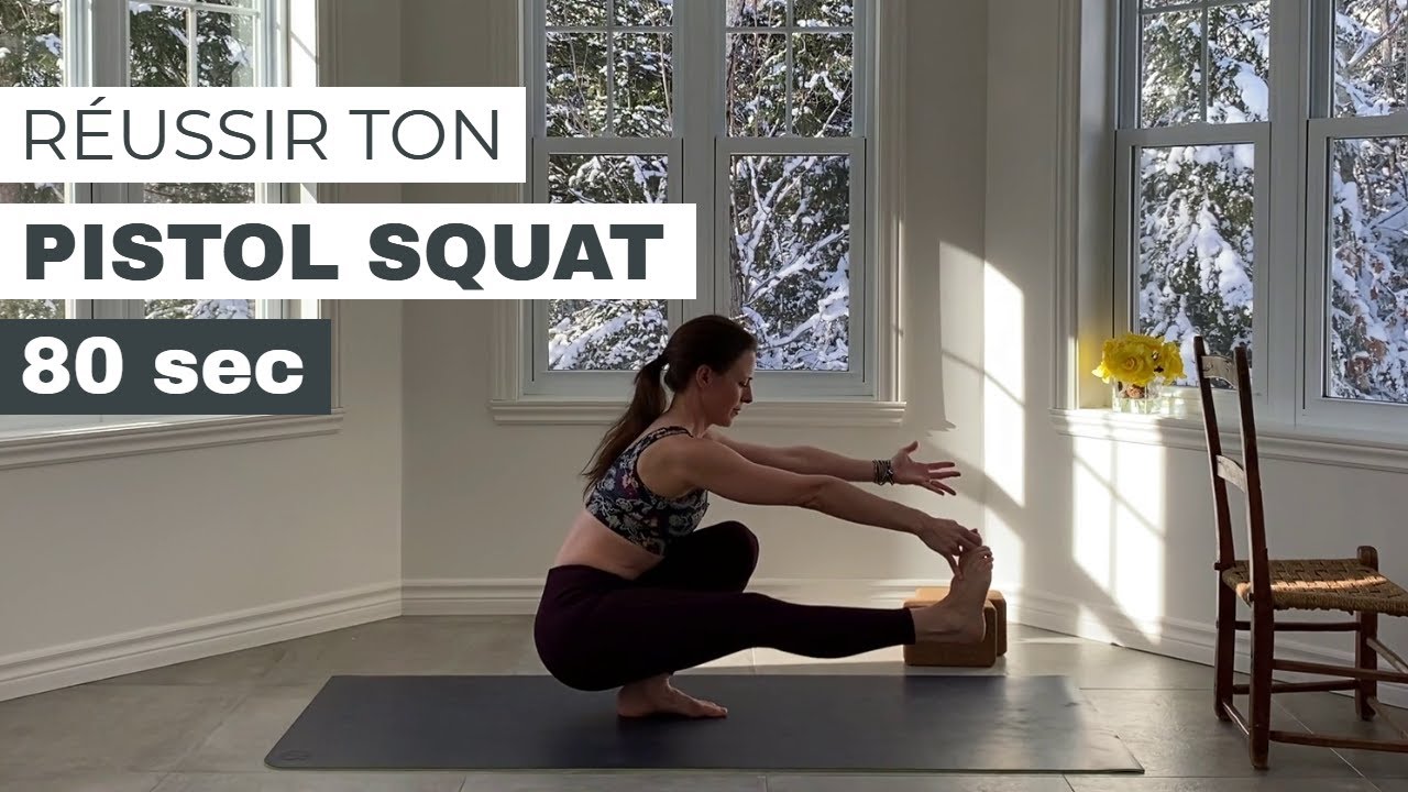 PISTOL SQUAT COMMENT MIEUX RÉUSSIR CETTE POSTURE DE YOGA 80 SEC YouTube