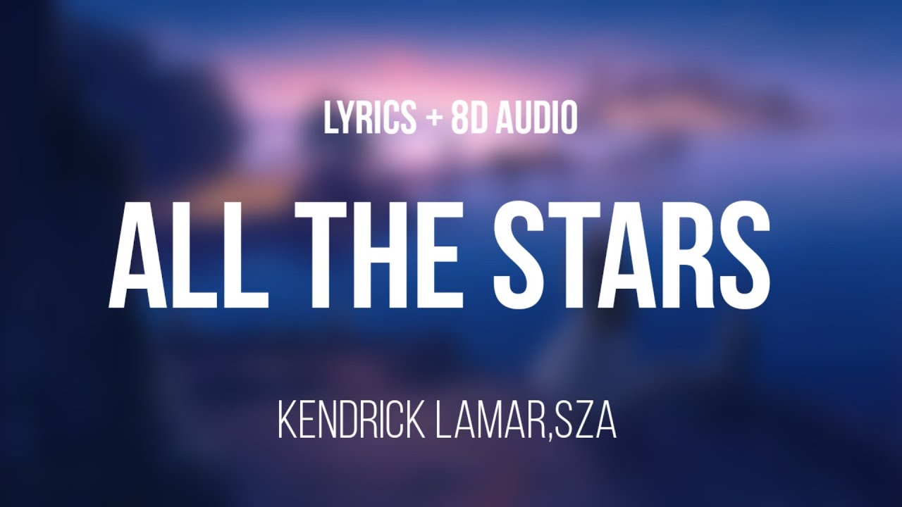 Kendrick Lamar, SZA - All The Stars (Lyrics ) (8D AUDIO) 🎧 Kendrick Lamar, SZA - All The Stars (Lyrics ) (8D AUDIO) 🎧
