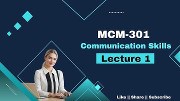 MCM301 | Communication Skills | Lecture 1 | Short Lectures | Easy Explanation with Examples