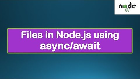 Node.js Tutorials #10e- Node File async/await - Asynchronous File Handling in Node with Async Await