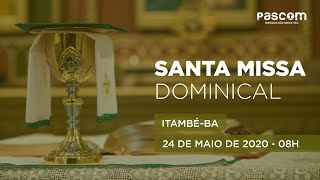 Santa Missa Dominical | AO VIVO | 24/05/2020