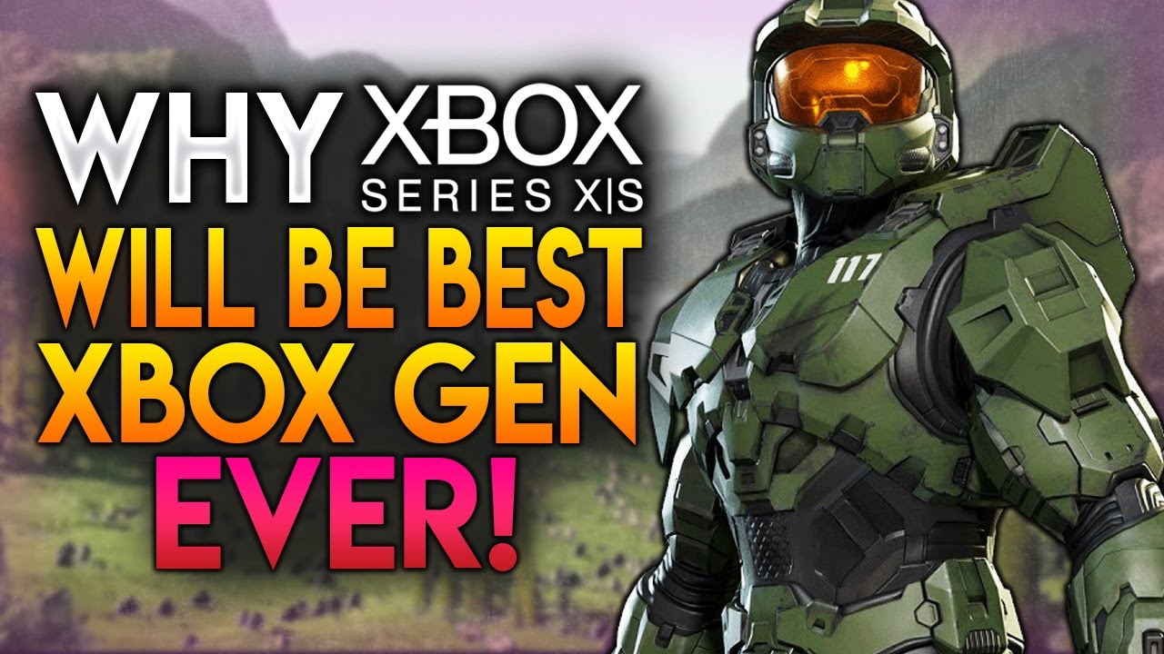 Why the Xbox Series X Will Be the Best Generation Ever for Xbox