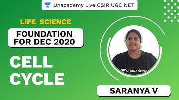 Foundation Dec 2020 | Cell Cycle | Life Science | CSIR UGC NET 2020 | Saranya | Unacademy Live