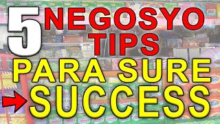 5 Negosyo Tips para SURE SUCCESS ang BUSINESS na Gagawin at Hindi ka Malugi