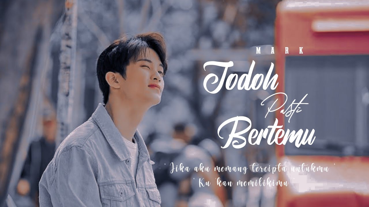 [FMV] Jodoh Pasti Bertemu – Mark